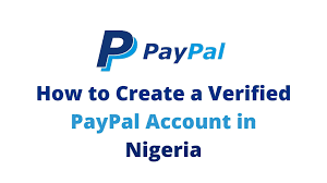 BEST STEPS TO OPEN A PAYPAL ACCOUNT IN NIGERIA